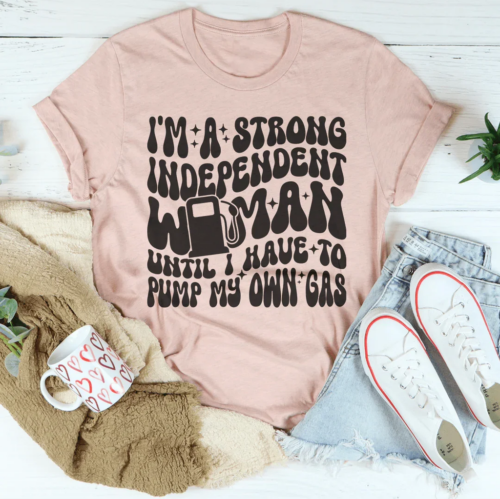 I'm A Strong Independent Woman Until Tee product image 3
