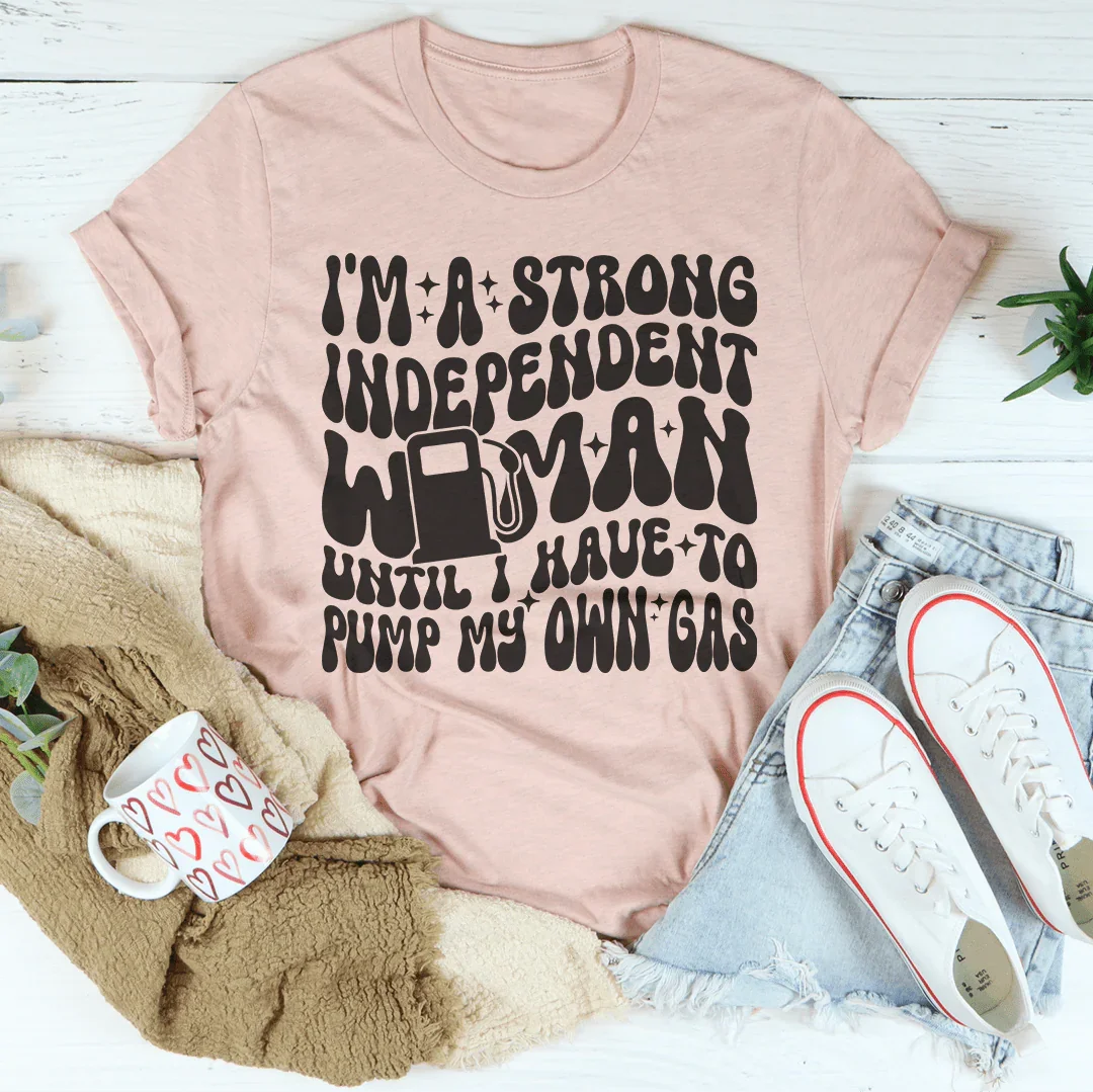 I'm A Strong Independent Woman Until Tee product image 3