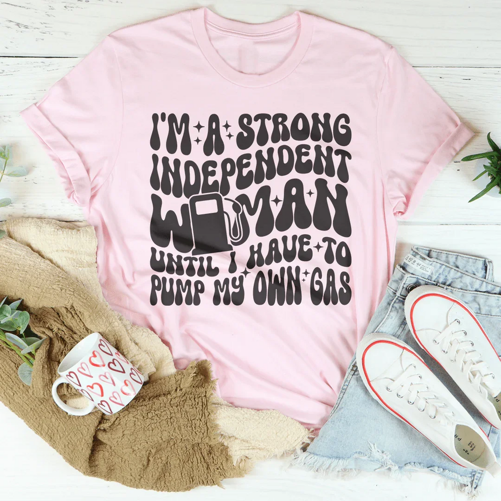 I'm A Strong Independent Woman Until Tee product image 2