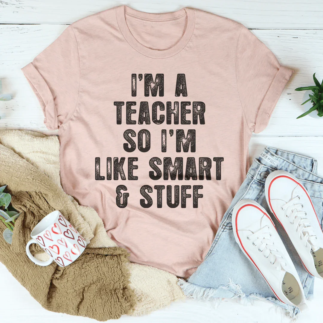 I'm A Teacher So I'm Like Smart And Stuff Tee product image 3