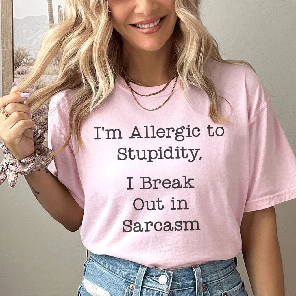 I'm Allergic To Stupidity I Break Out In Sarcasm Tee product image 1