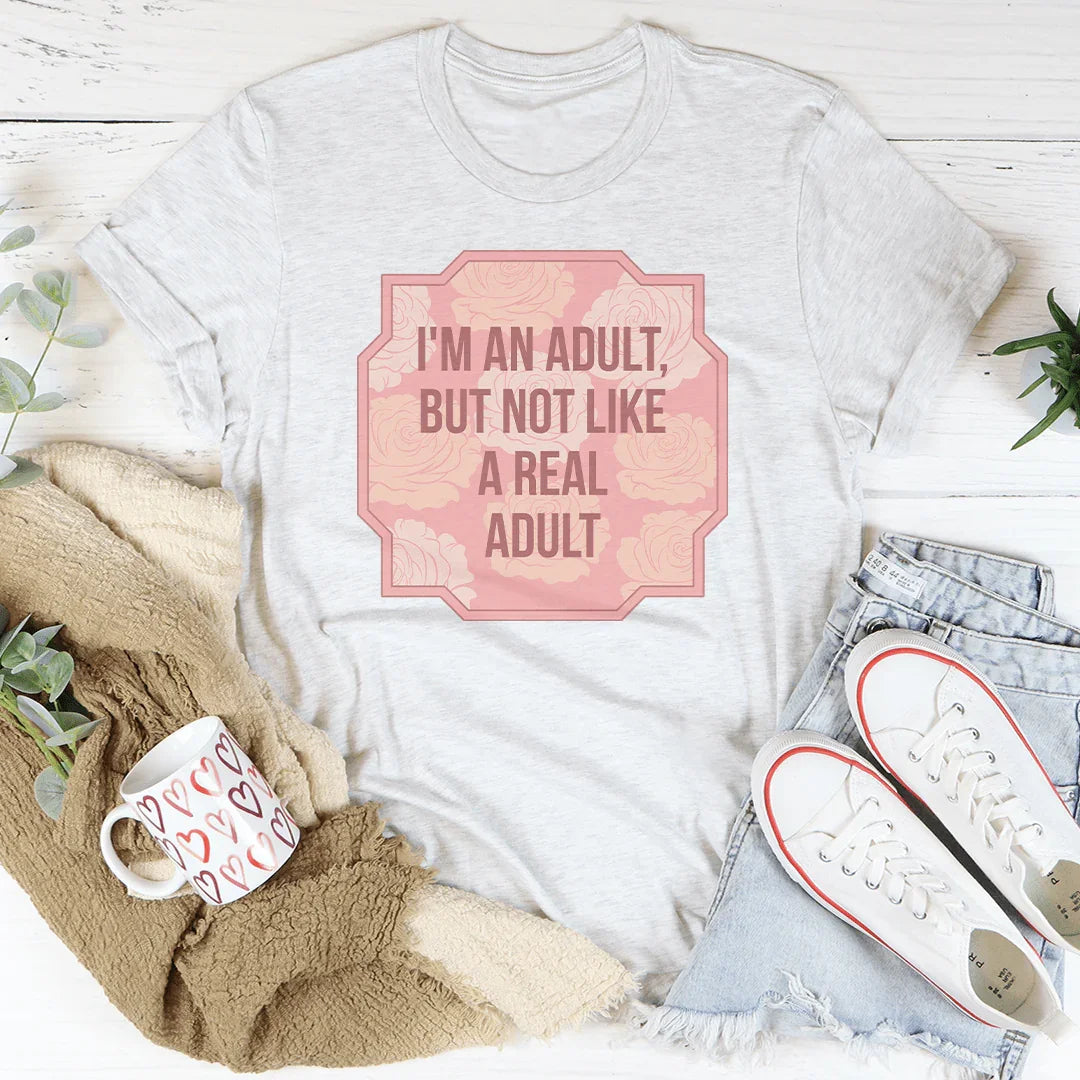I'm An Adult But Not Like A Real Tee product image 3