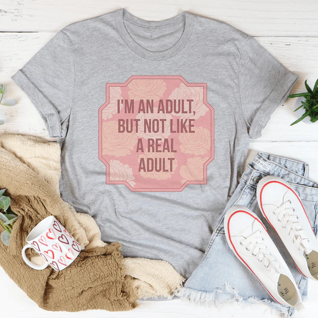 I'm An Adult But Not Like A Real Tee product image 1