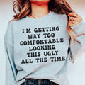 I'm Getting Way Too Comfortable Looking This Ugly All The product image 1