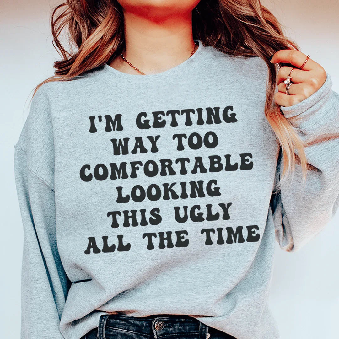 I'm Getting Way Too Comfortable Looking This Ugly All The product image 1