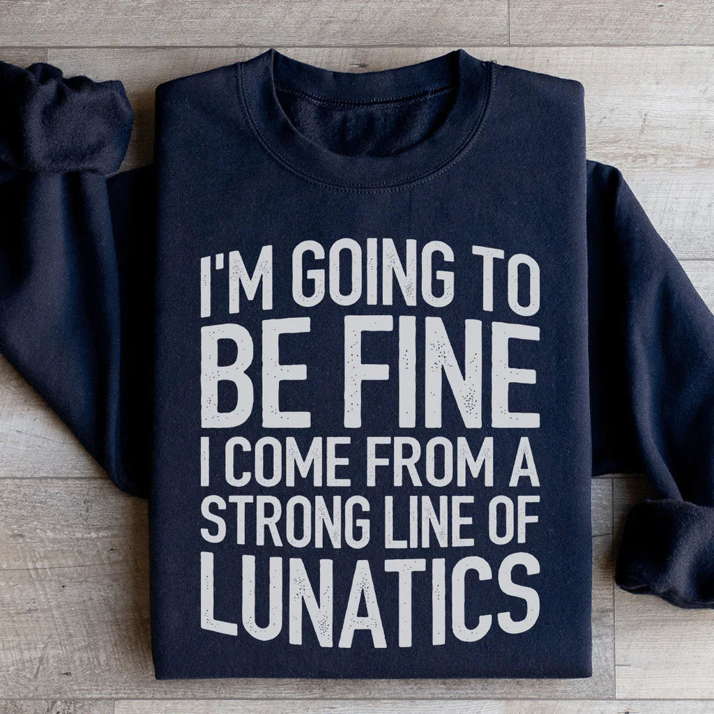 Funny Family Humor Fleece Pullover – "I'm Going To Be Fine product image 2