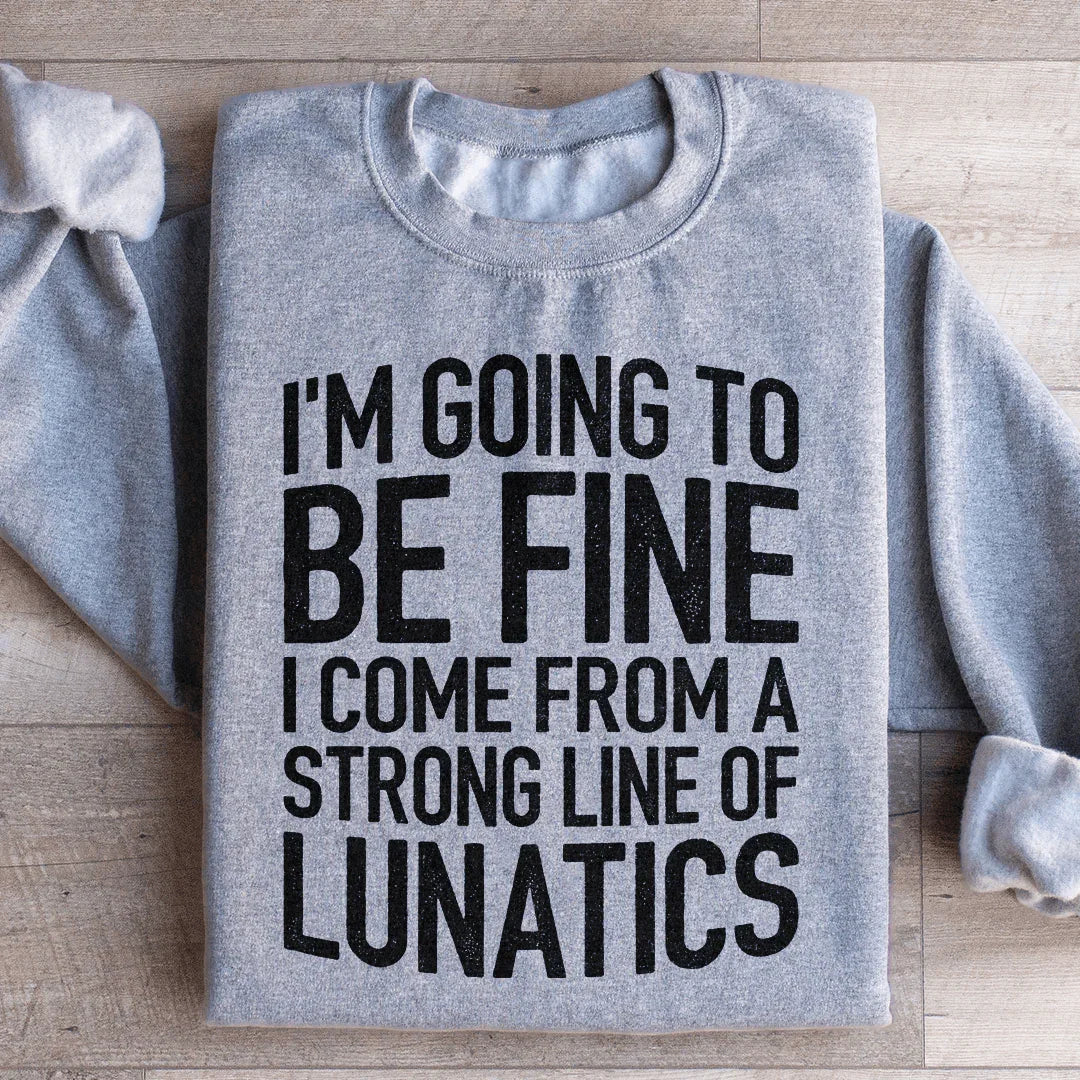 Funny Family Humor Fleece Pullover – "I'm Going To Be Fine product image 3
