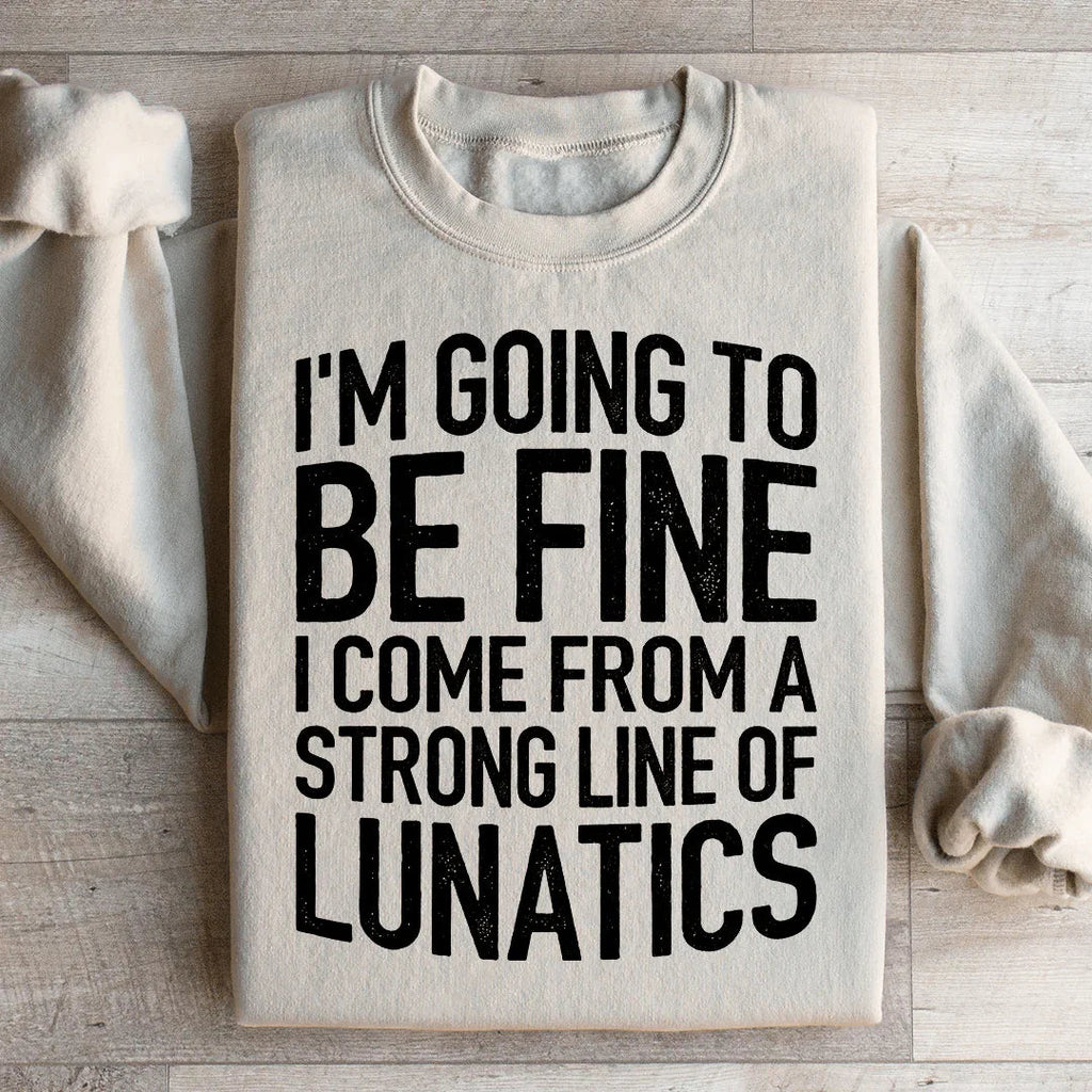 Funny Family Humor Fleece Pullover – "I'm Going To Be Fine product image 1
