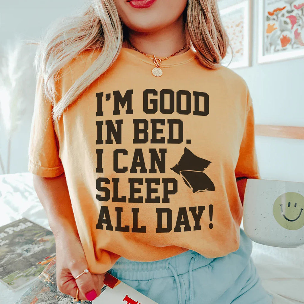 I'm Good In Bed I Can Sleep All Day Tee product image 3