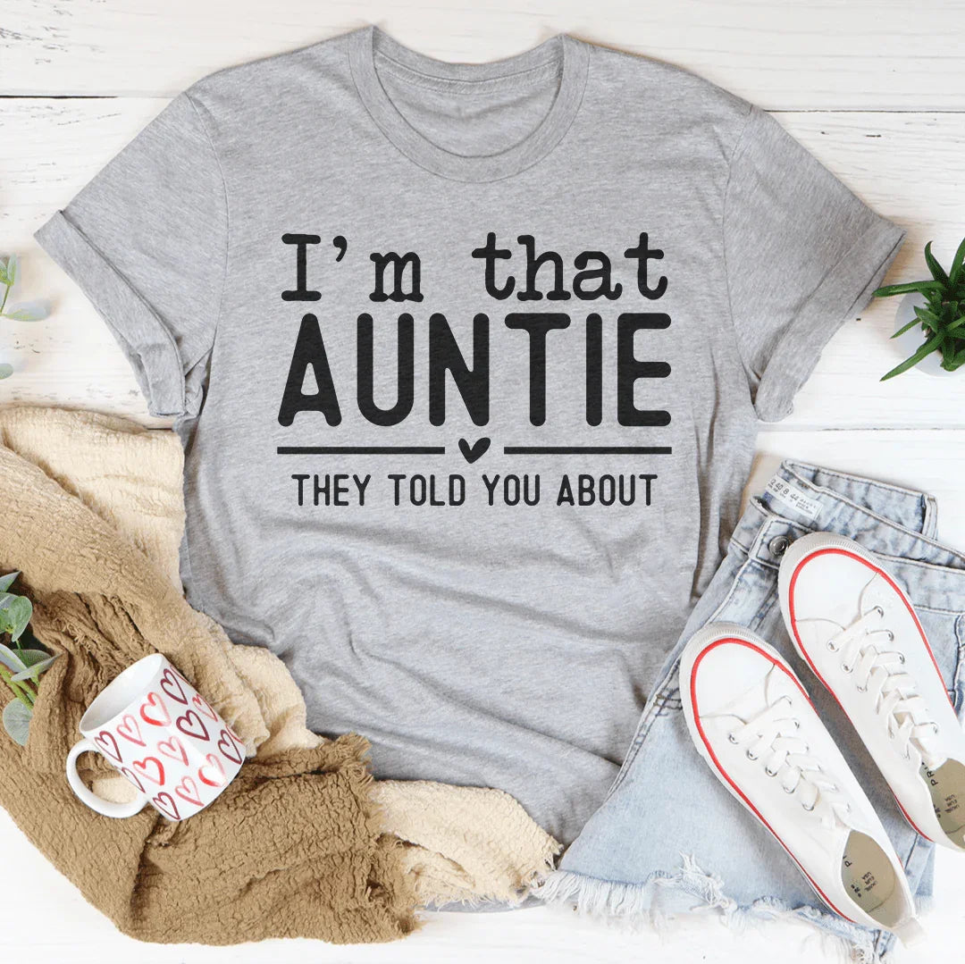 I'm That Auntie They Told You About Tee product image 2