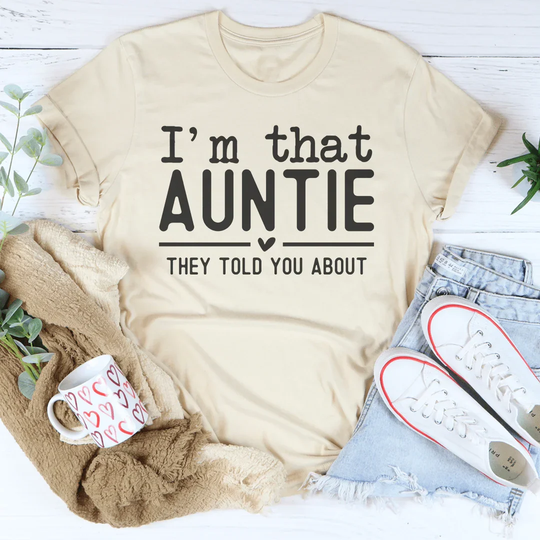 I'm That Auntie They Told You About Tee product image 1