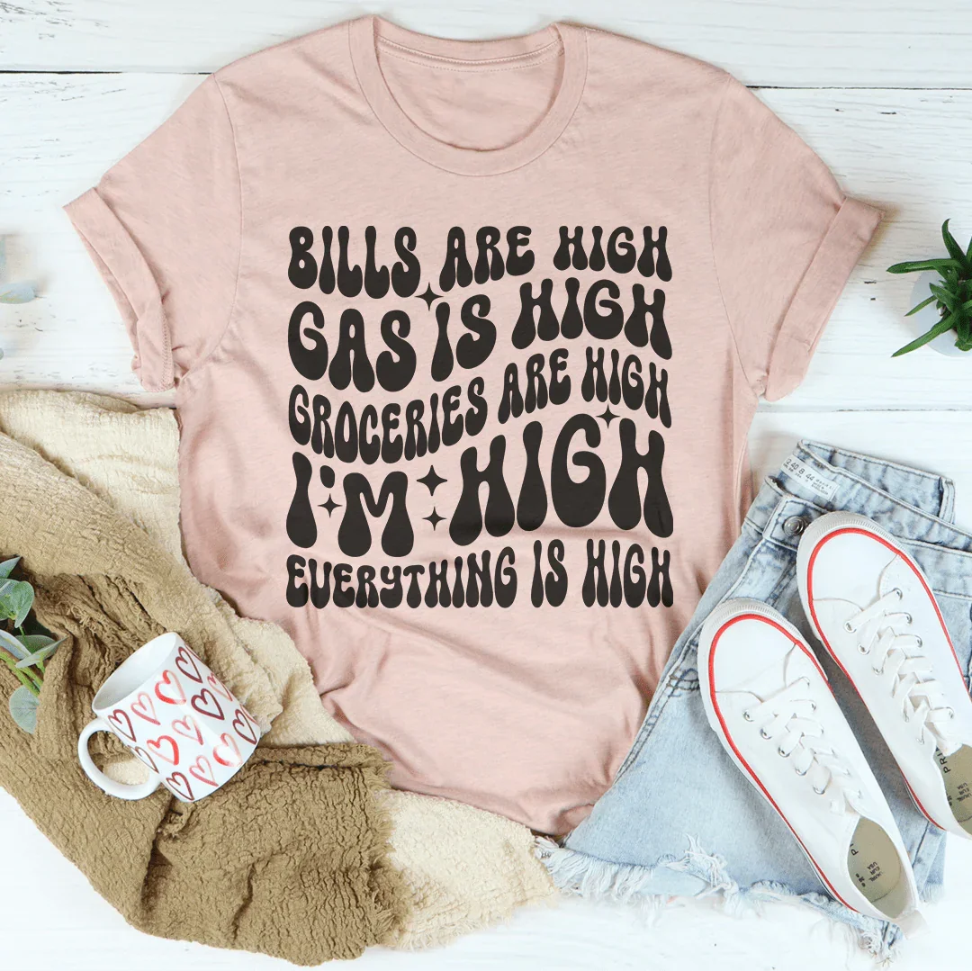 I'm High Everything's Tee product image 3