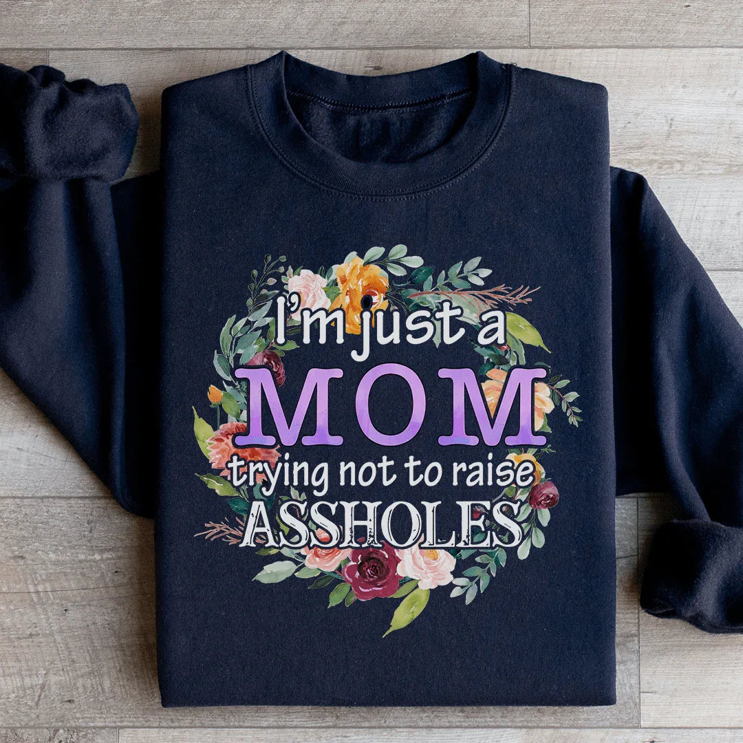 I'm Just A Mom Trying Not To Raise A holes Sweatshirt product image 2