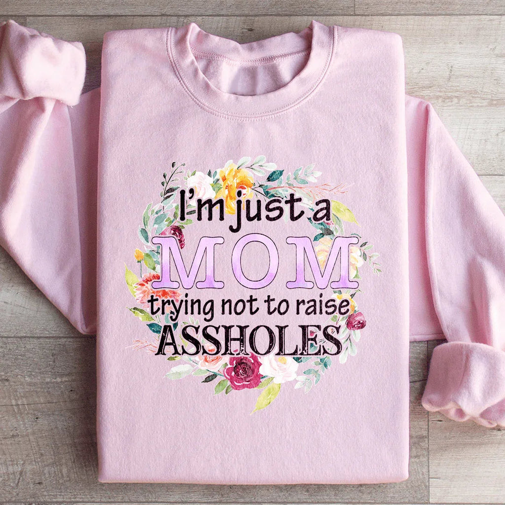 I'm Just A Mom Trying Not To Raise A holes Sweatshirt product image 3