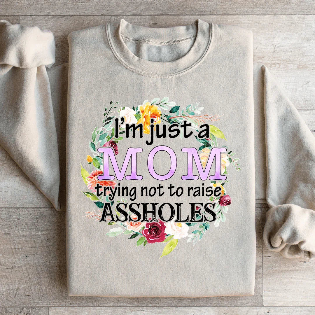 I'm Just A Mom Trying Not To Raise A holes Sweatshirt product image 4