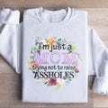 I'm Just A Mom Trying Not To Raise A holes Sweatshirt product image 1