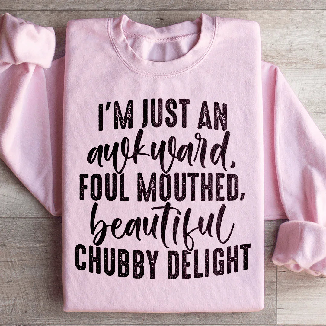 I'm Just An Awkward Foul Mouthed Beautiful Chubby Delight product image 4