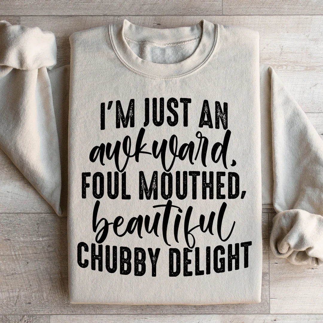 I'm Just An Awkward Foul Mouthed Beautiful Chubby Delight product image 3