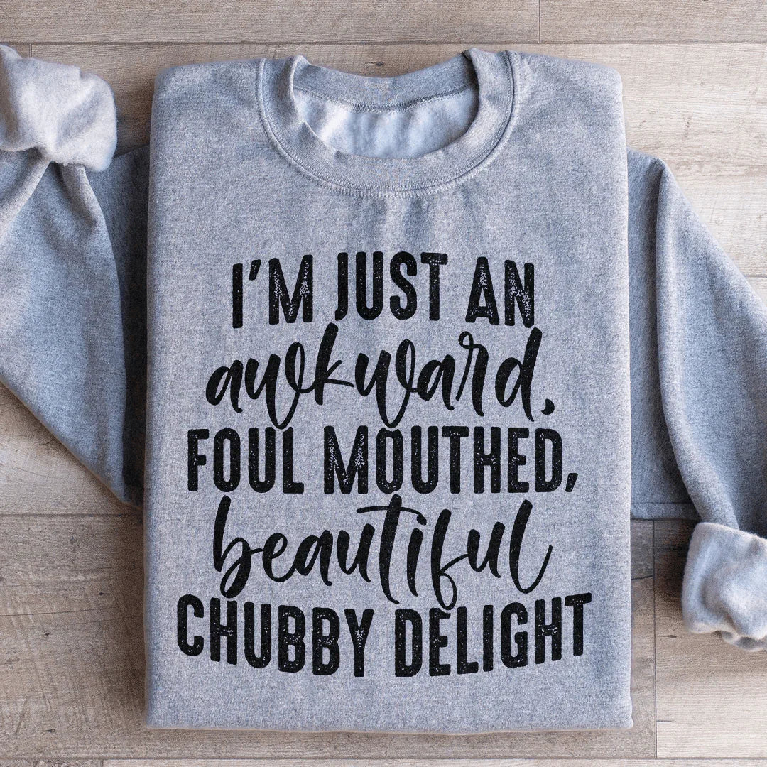 I'm Just An Awkward Foul Mouthed Beautiful Chubby Delight product image 2