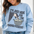 "I'm Just Here For The Mashed Potatoes" – Thanksgiving product image 1