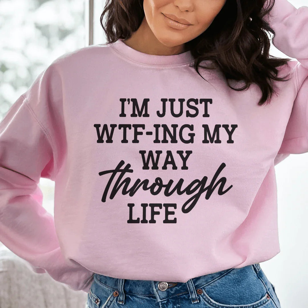 I'm Just Wtf-ing My Way Through Life Sweatshirt product image 3