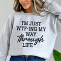 I'm Just Wtf-ing My Way Through Life Sweatshirt product image 1