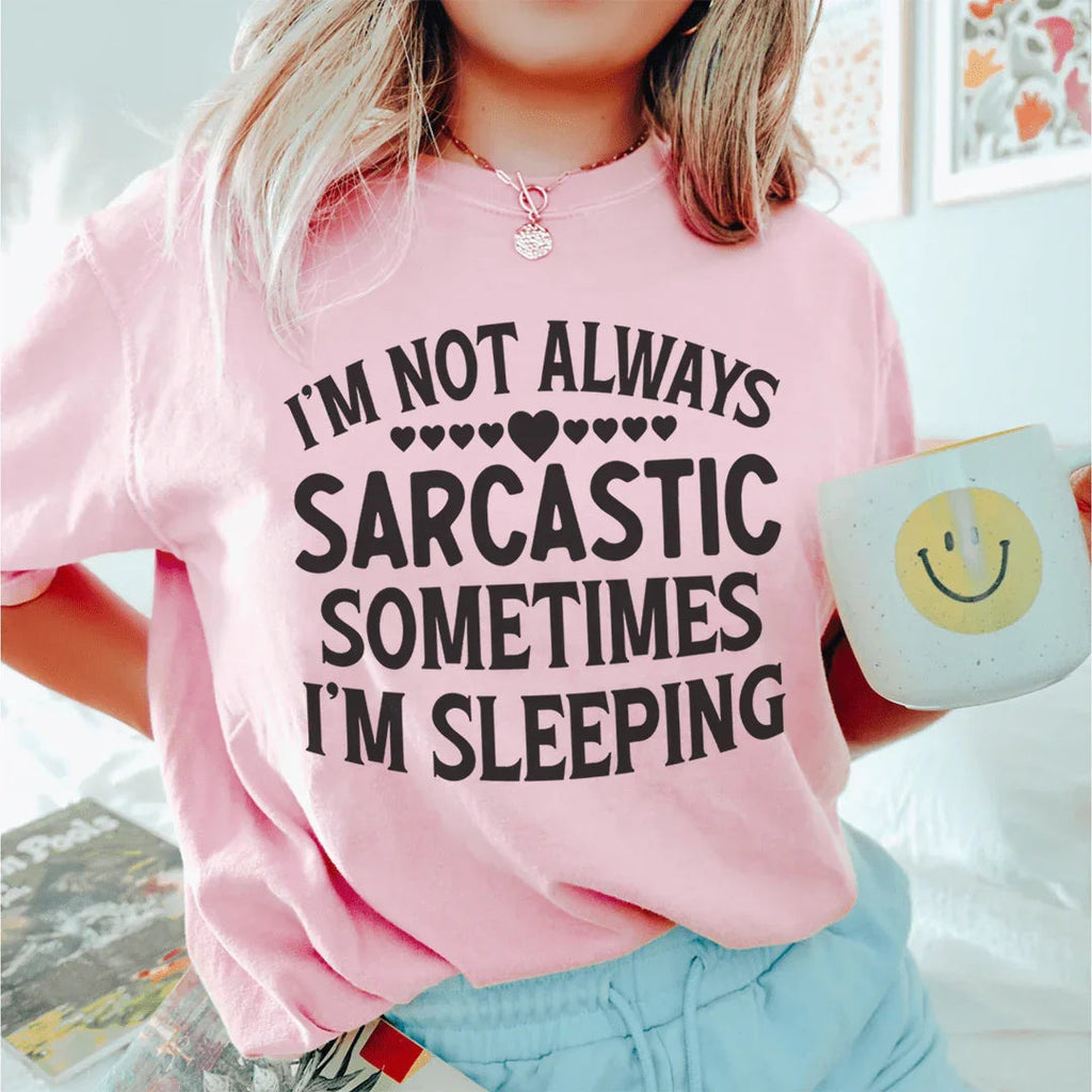 I'm Not Always Sarcastic Sometimes I'm Sleeping Tee product image 1