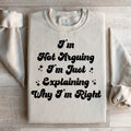 I'm Not Arguing I'm Just Explaining Why I'm Right Sweatshirt product image 1
