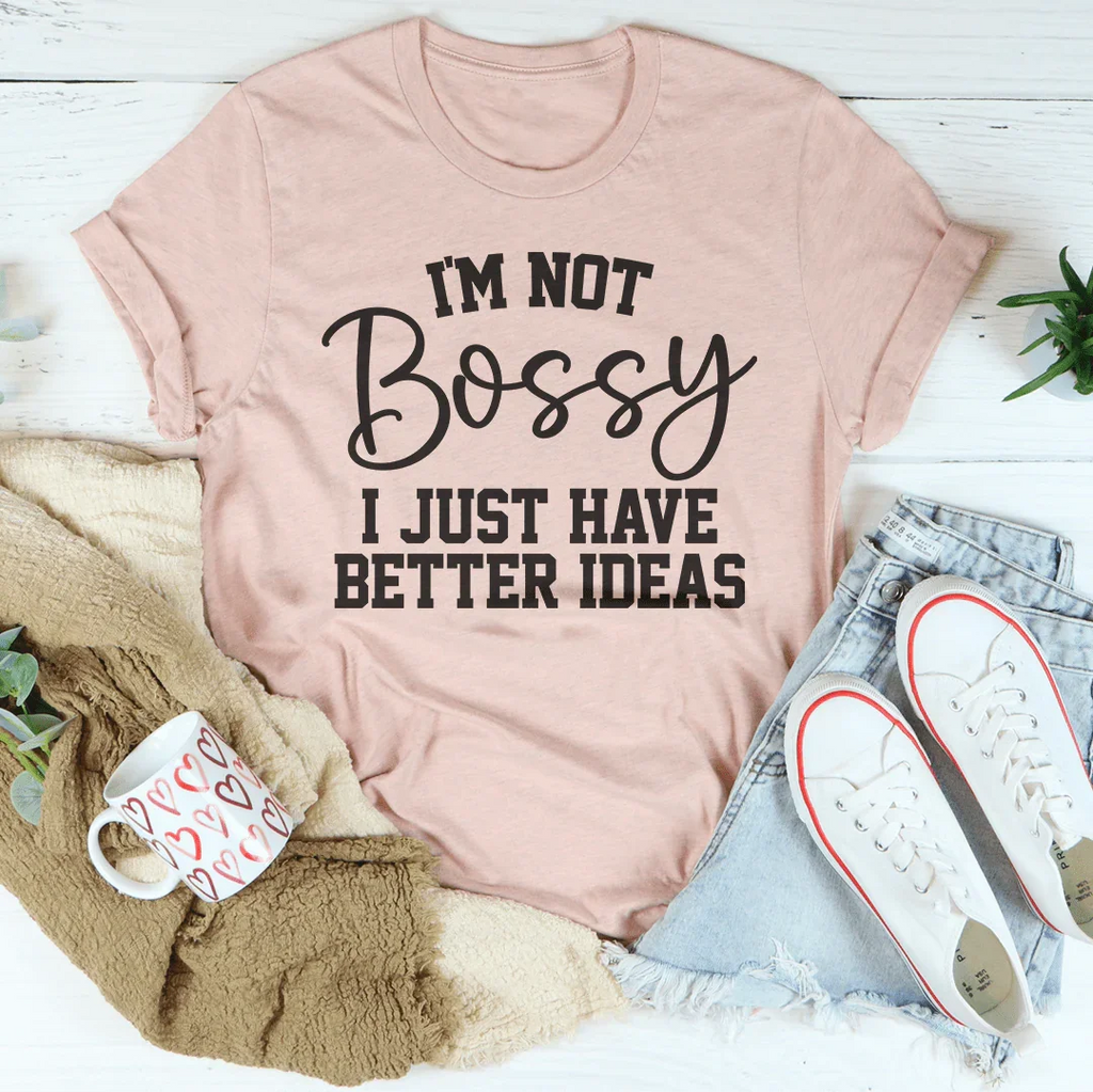 I'm Not Bossy I Just Have Better Ideas Tee product image 2