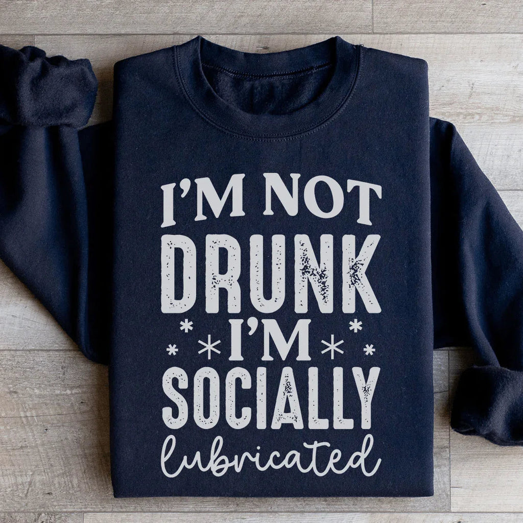 I'm Not Drunk I'm Socially Lubricated Sweatshirt product image 3