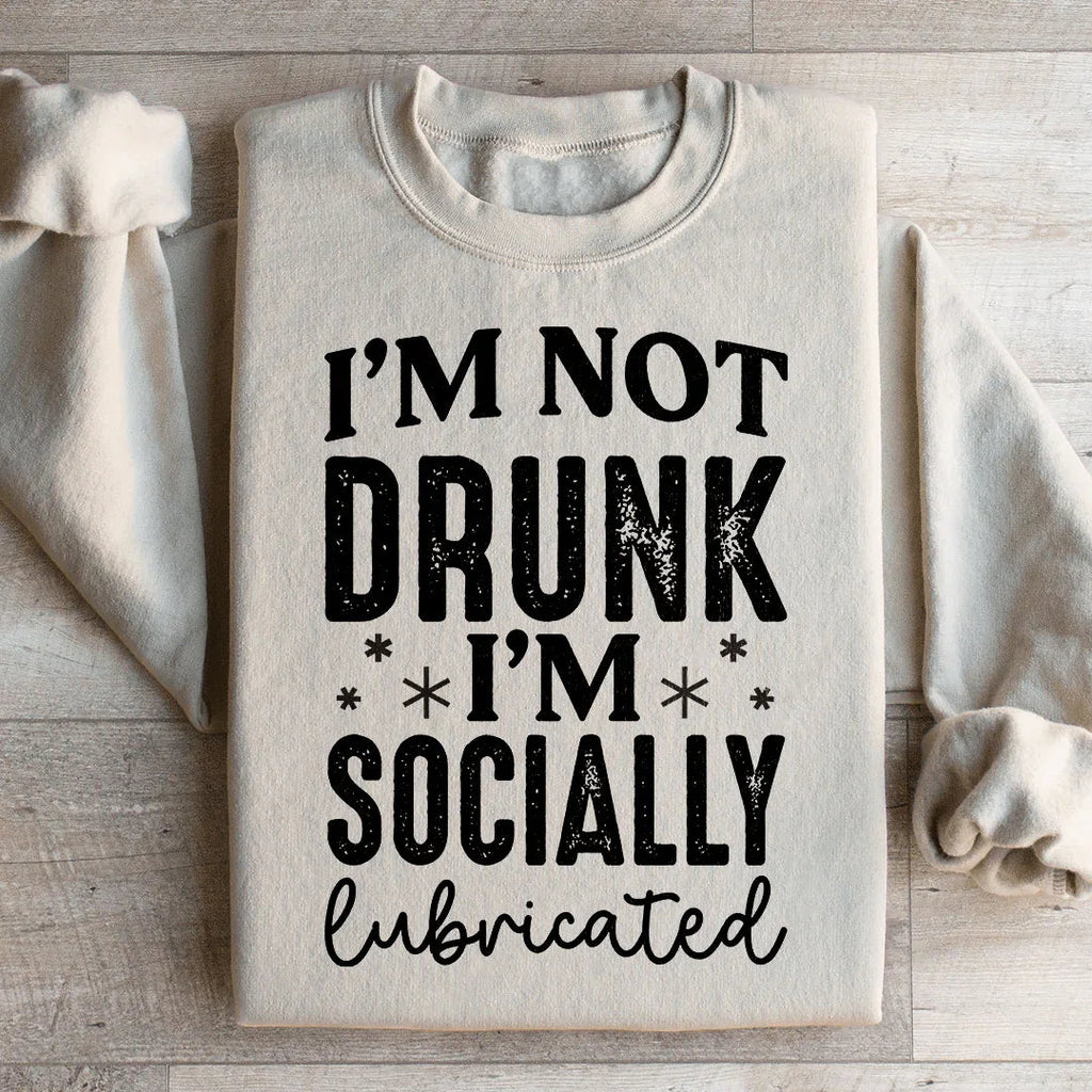 I'm Not Drunk I'm Socially Lubricated Sweatshirt product image 2
