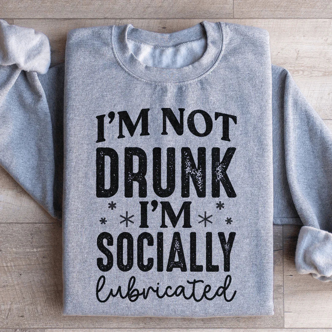 I'm Not Drunk I'm Socially Lubricated Sweatshirt product image 4