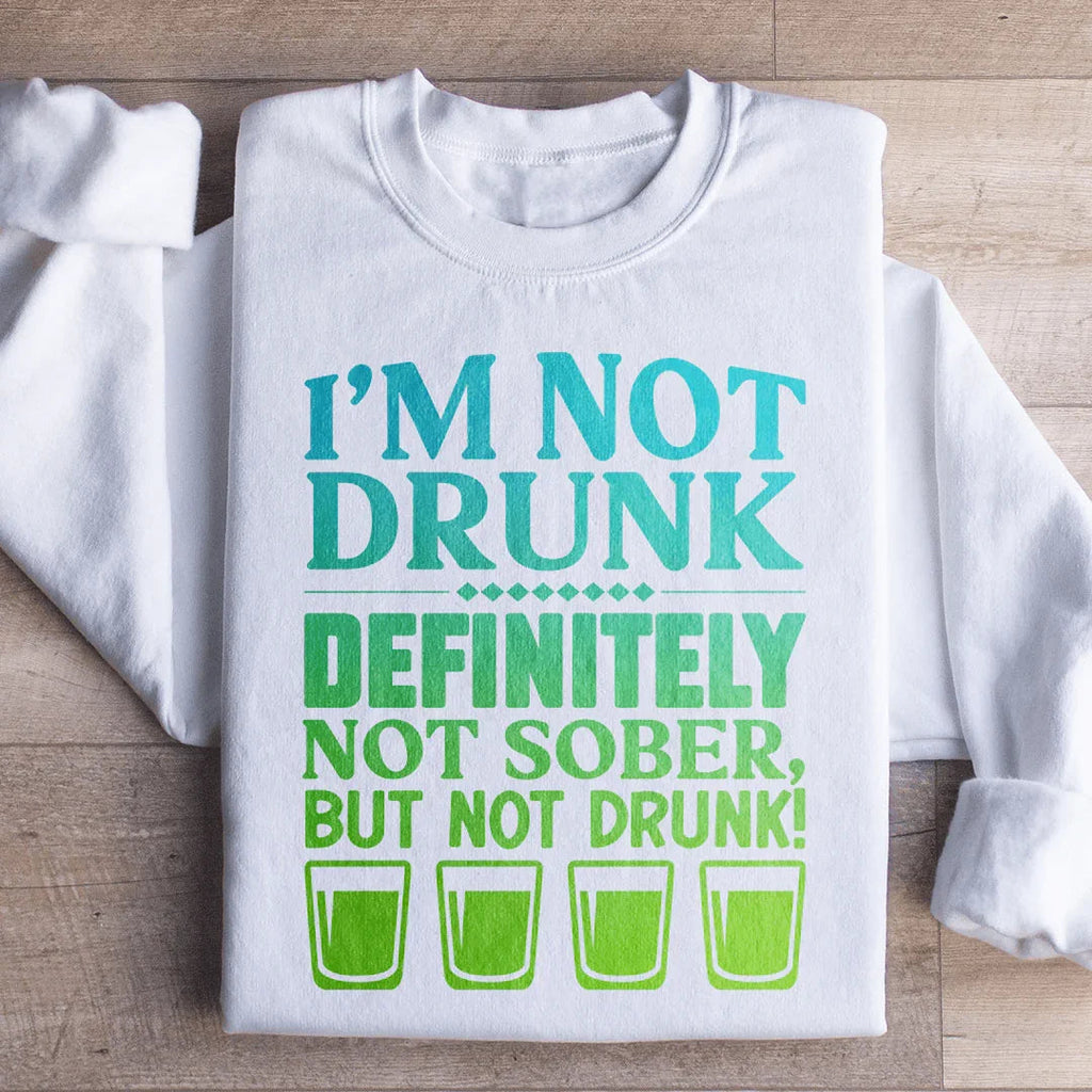 I'm Not Drunk Sweatshirt product image 1