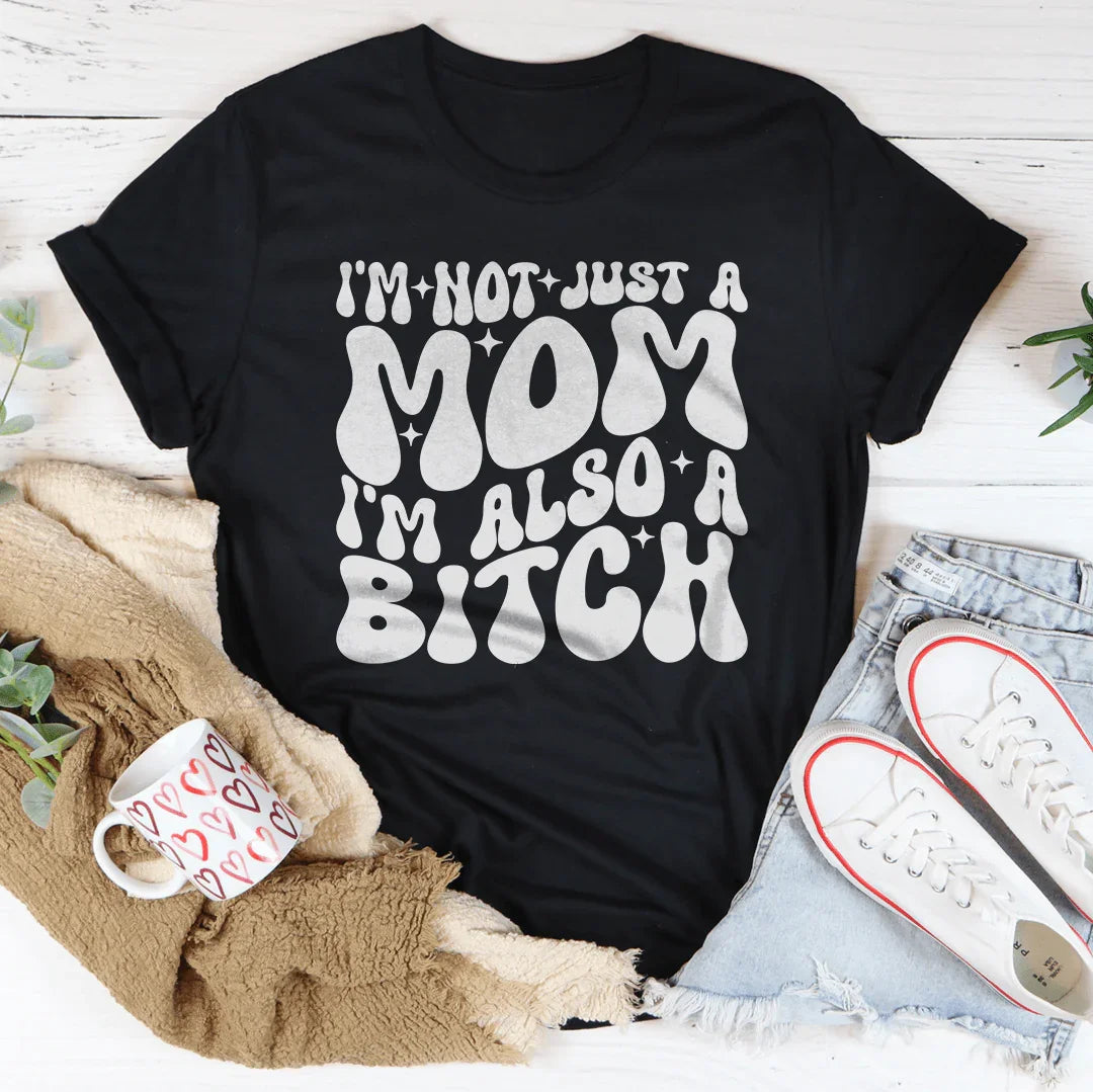 Sarcastic Mom Attitude Top – "Not Just A Also A B*tch" product image 3