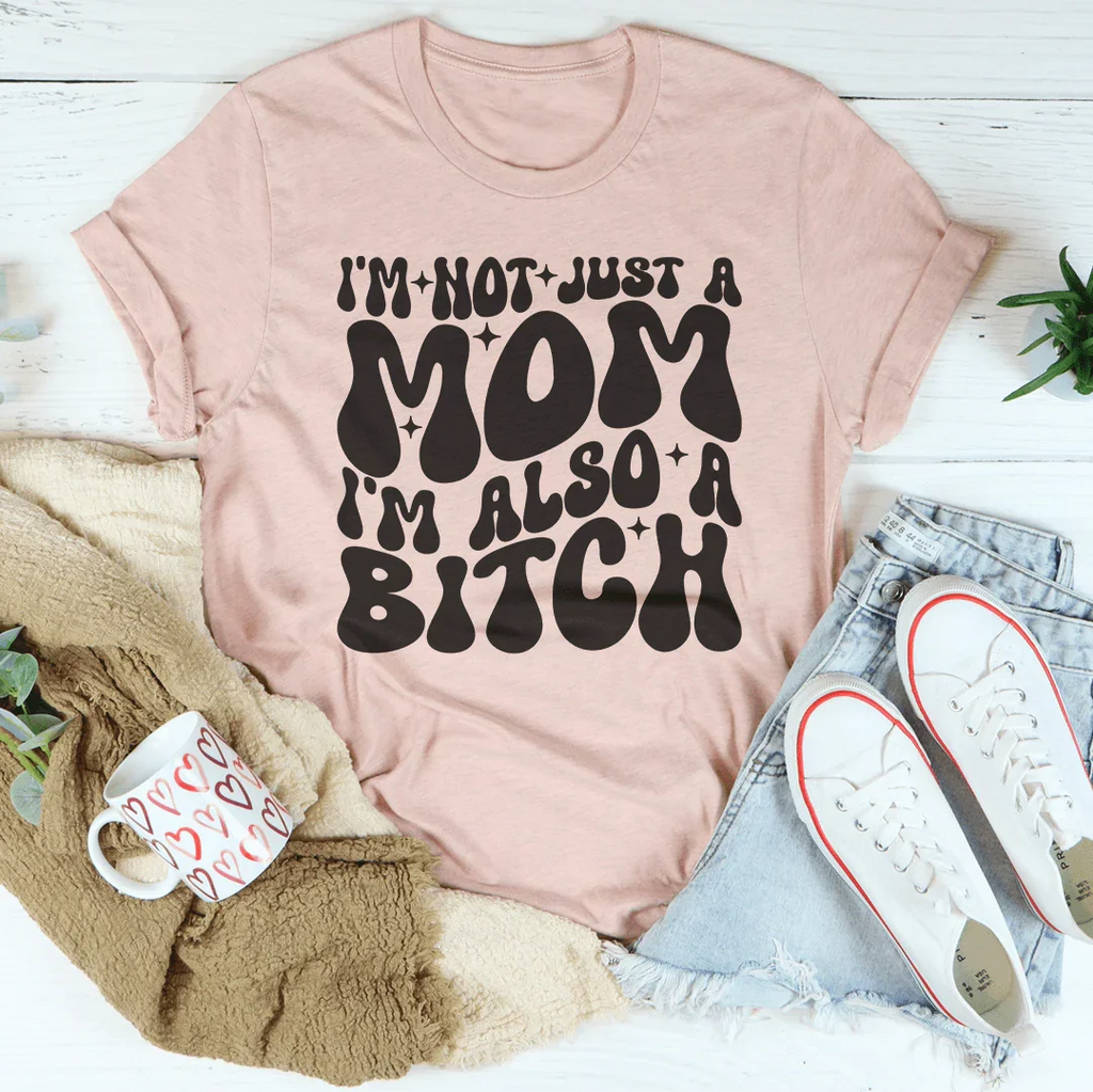Sarcastic Mom Attitude Top – "Not Just A Also A B*tch" product image 2