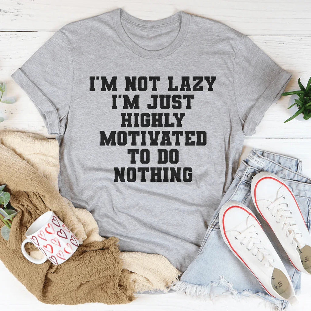 I'm Not Lazy I'm Just Highly Motivated To Do Nothing Tee product image 2