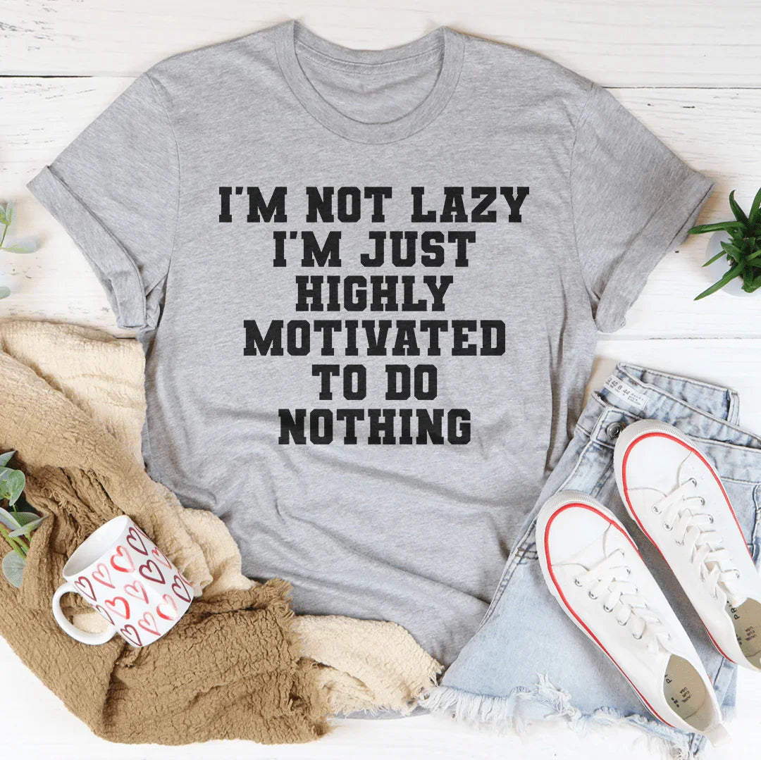 I'm Not Lazy I'm Just Highly Motivated To Do Nothing Tee product image 2