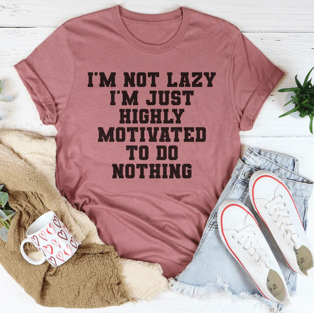I'm Not Lazy I'm Just Highly Motivated To Do Nothing Tee product image 3