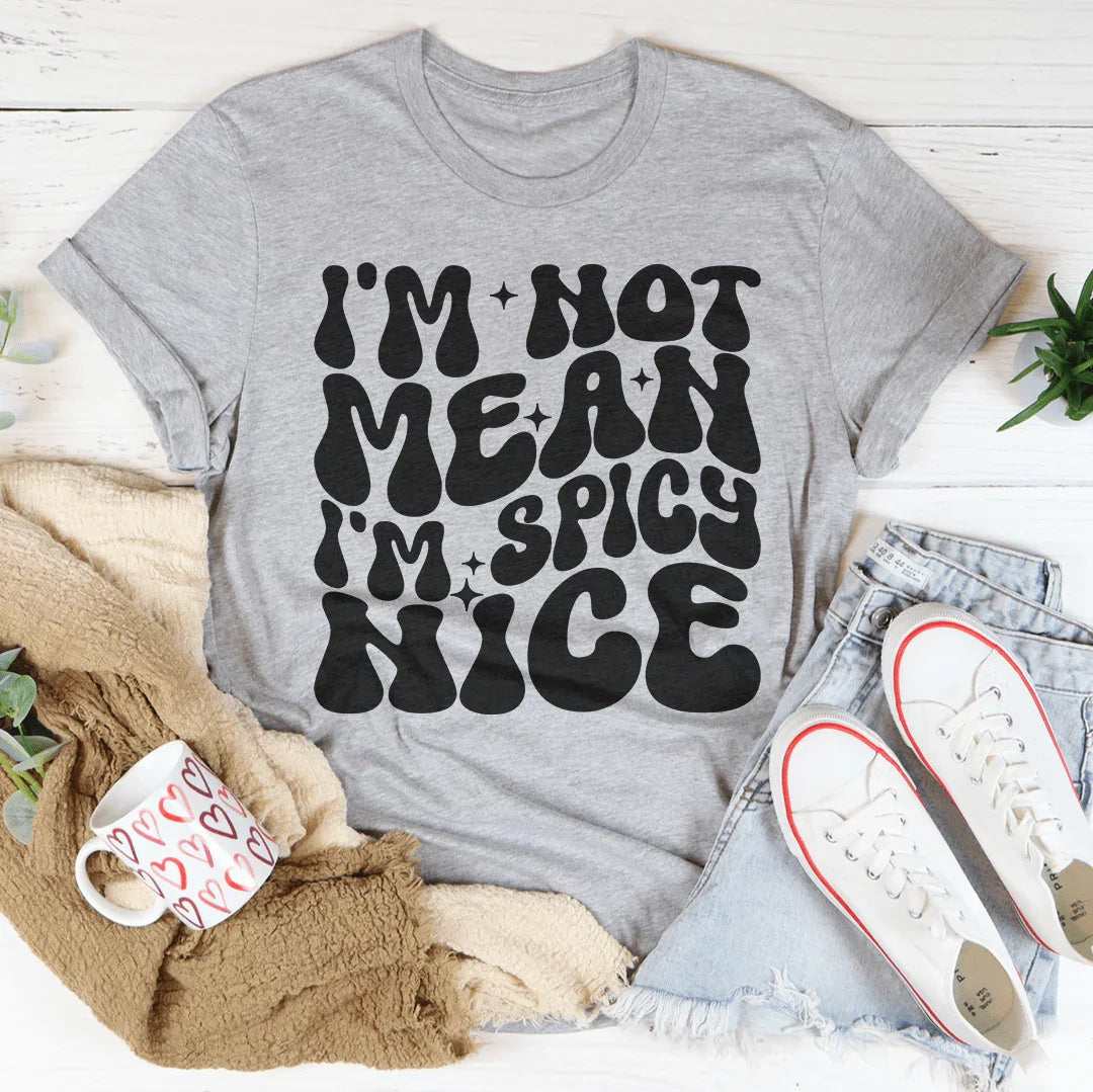 I'm Not Mean I'm Spicy Nice Tee product image 4