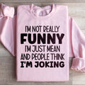\"I'm Not Really Funny I'm Just Mean And People Think I'm product image 1