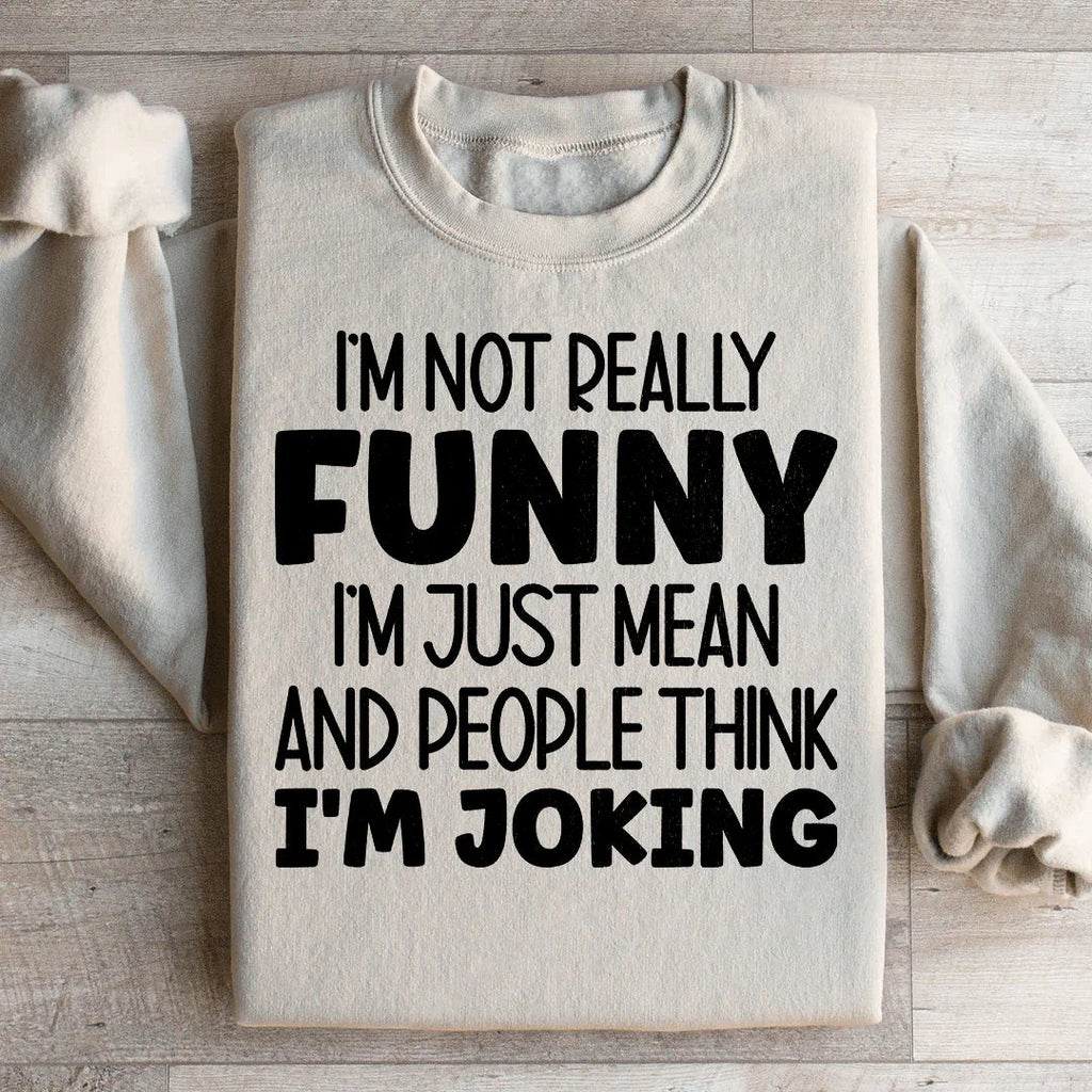 \"I'm Not Really Funny I'm Just Mean And People Think I'm product image 2