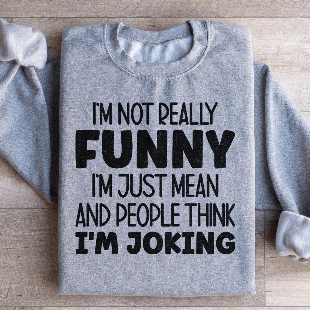 \"I'm Not Really Funny I'm Just Mean And People Think I'm product image 4