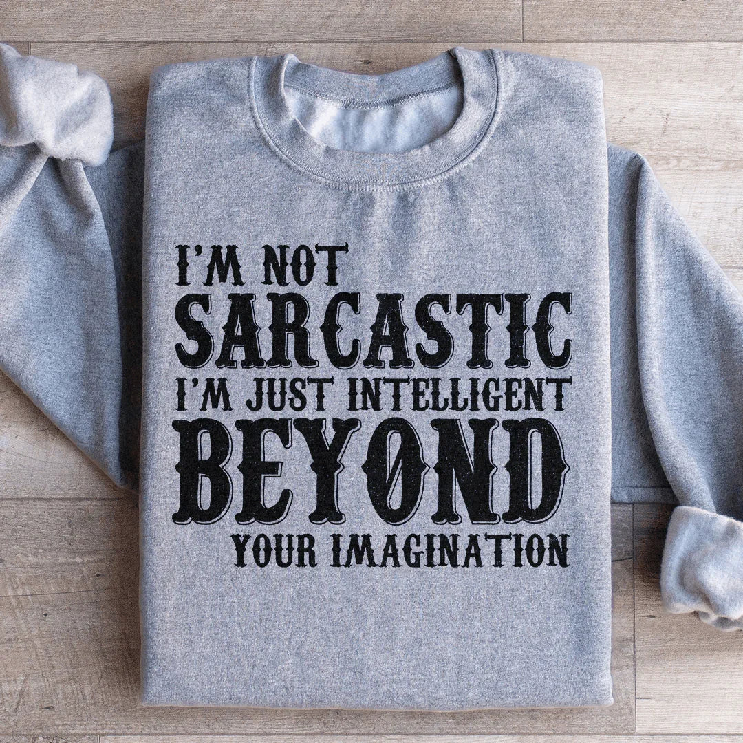 I'm Not Sarcastic I'm Just Intelligent Beyond Your product image 3