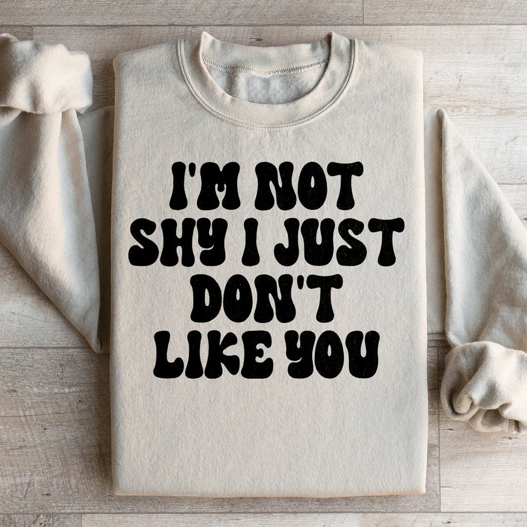 I'm Not Shy I Just Don't Like You Sweatshirt product image 2