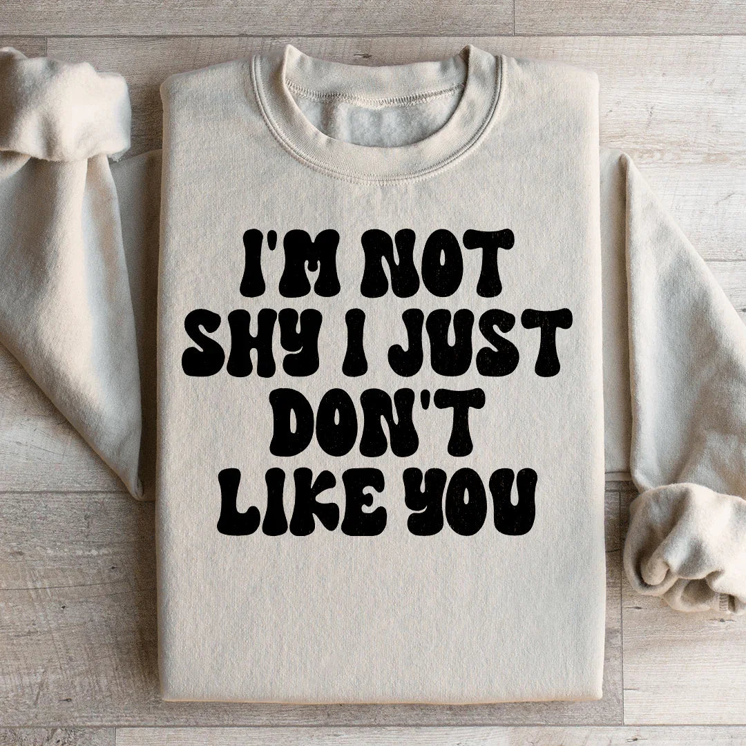 I'm Not Shy I Just Don't Like You Sweatshirt product image 2