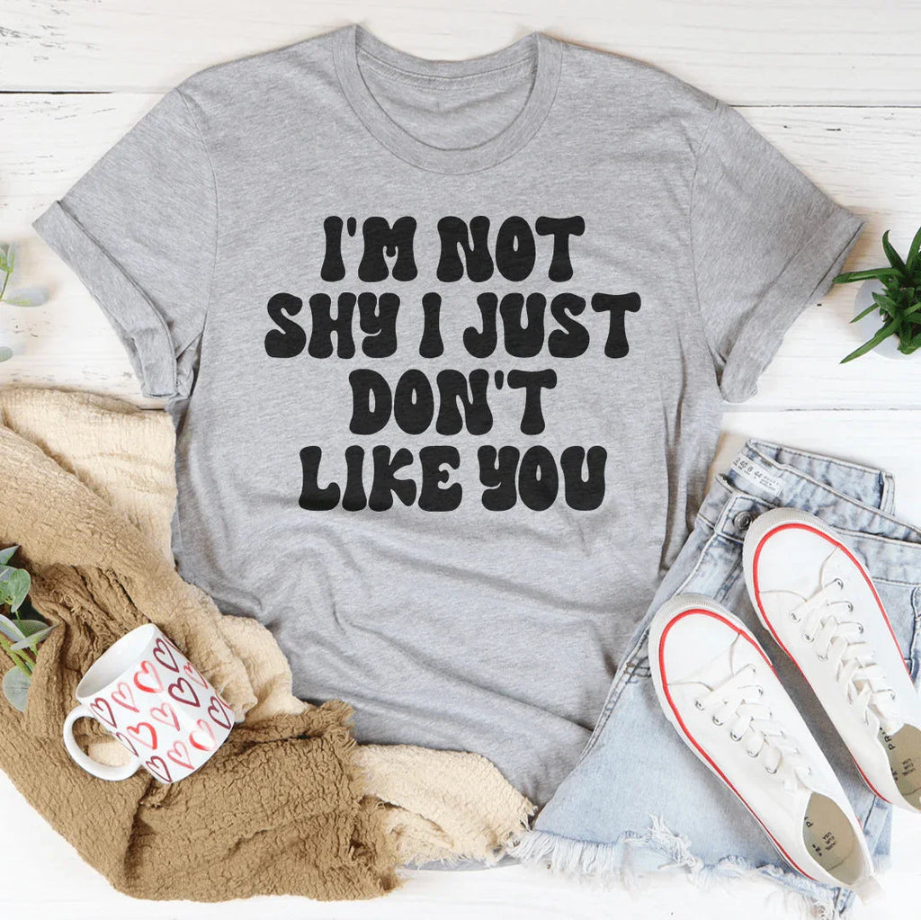 I'm Not Shy I Just Don't Like You Tee product image 2