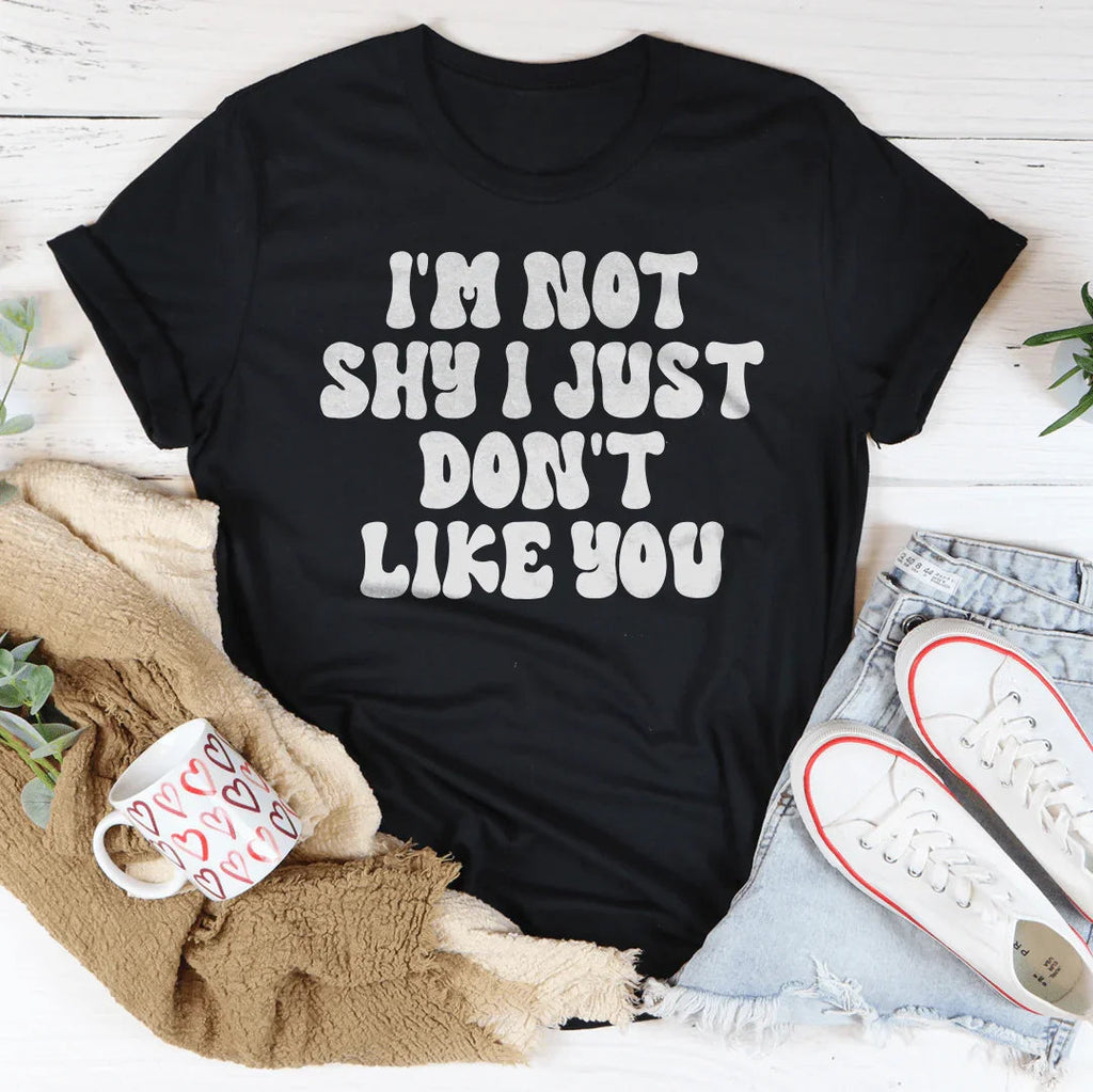 I'm Not Shy I Just Don't Like You Tee product image 3