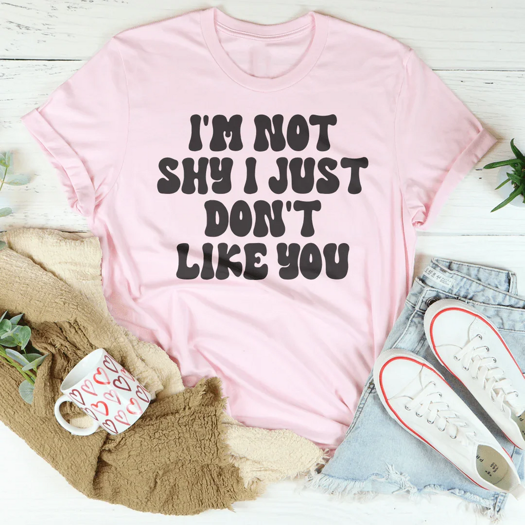 I'm Not Shy I Just Don't Like You Tee product image 4