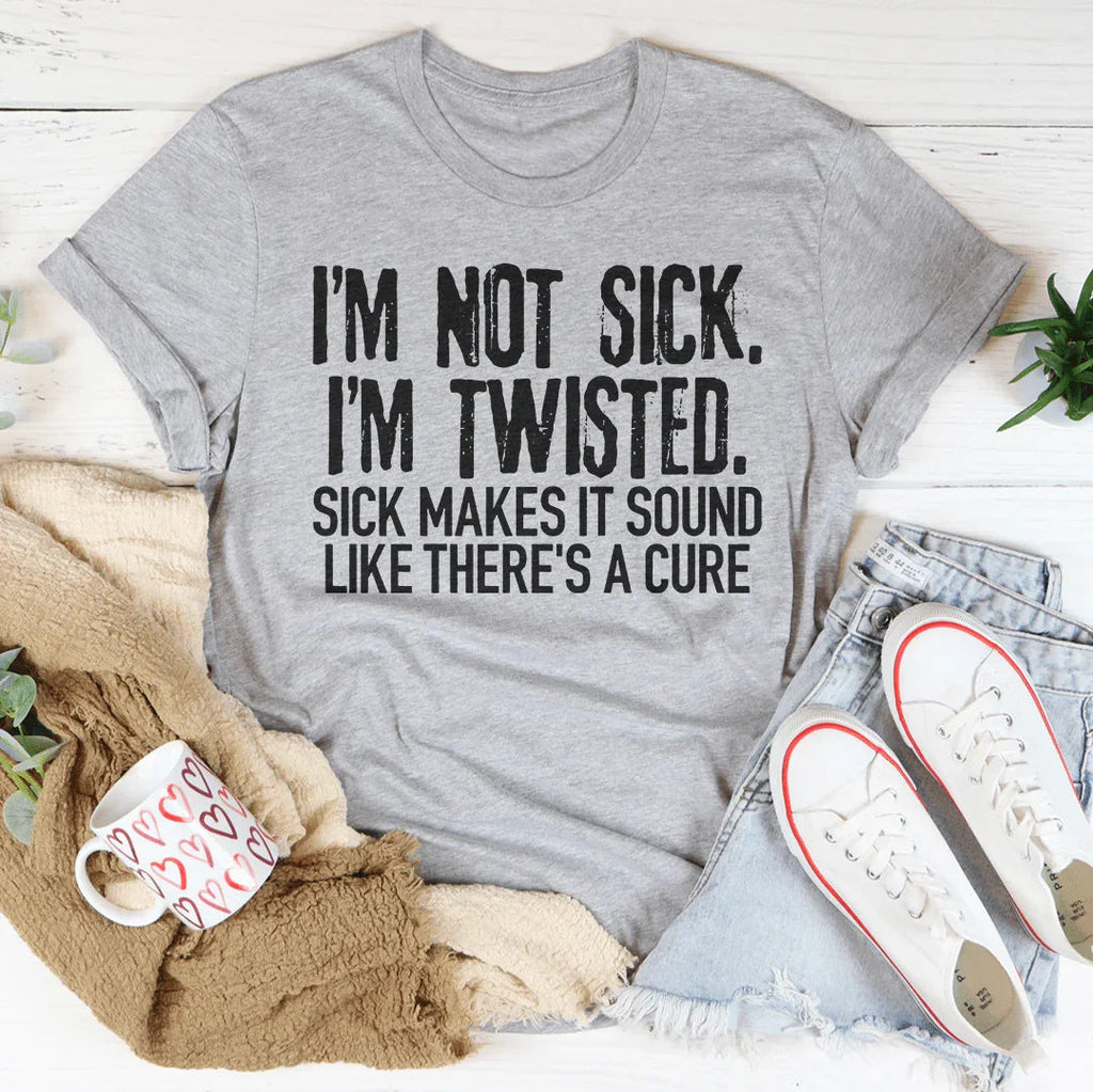 Dark Humor Sarcastic Crewneck Tee – "I'm Not Sick I'm product image 2
