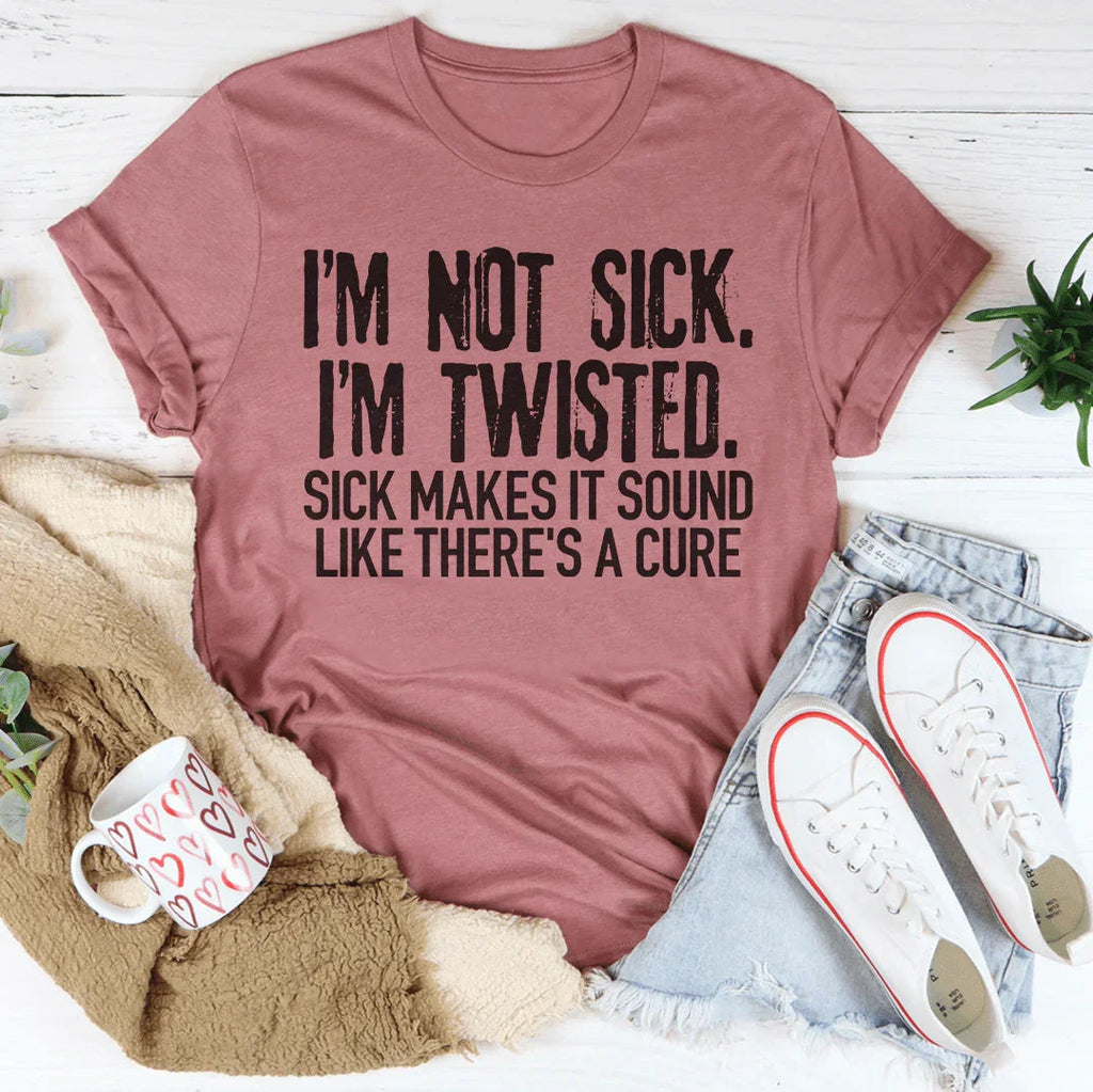 Dark Humor Sarcastic Crewneck Tee – "I'm Not Sick I'm product image 3